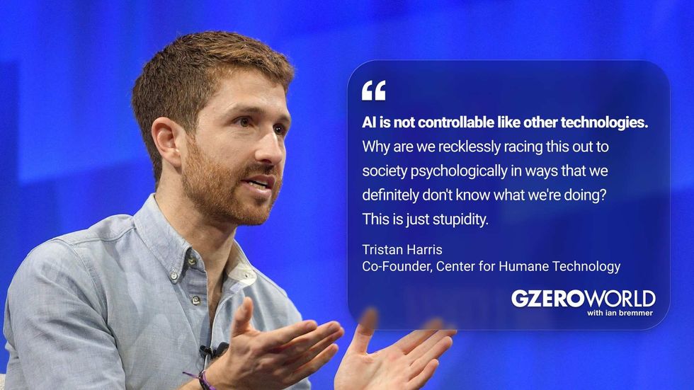 "AI is not controllable like other technologies. Why are we recklessly racing his out to society psychologically in ways that we definitely don't know what we're doing? This is just stupidity." Tristan Harris, Co-Founder, Center for Humane Technology (pictured) GZERO World with Ian Bremmer