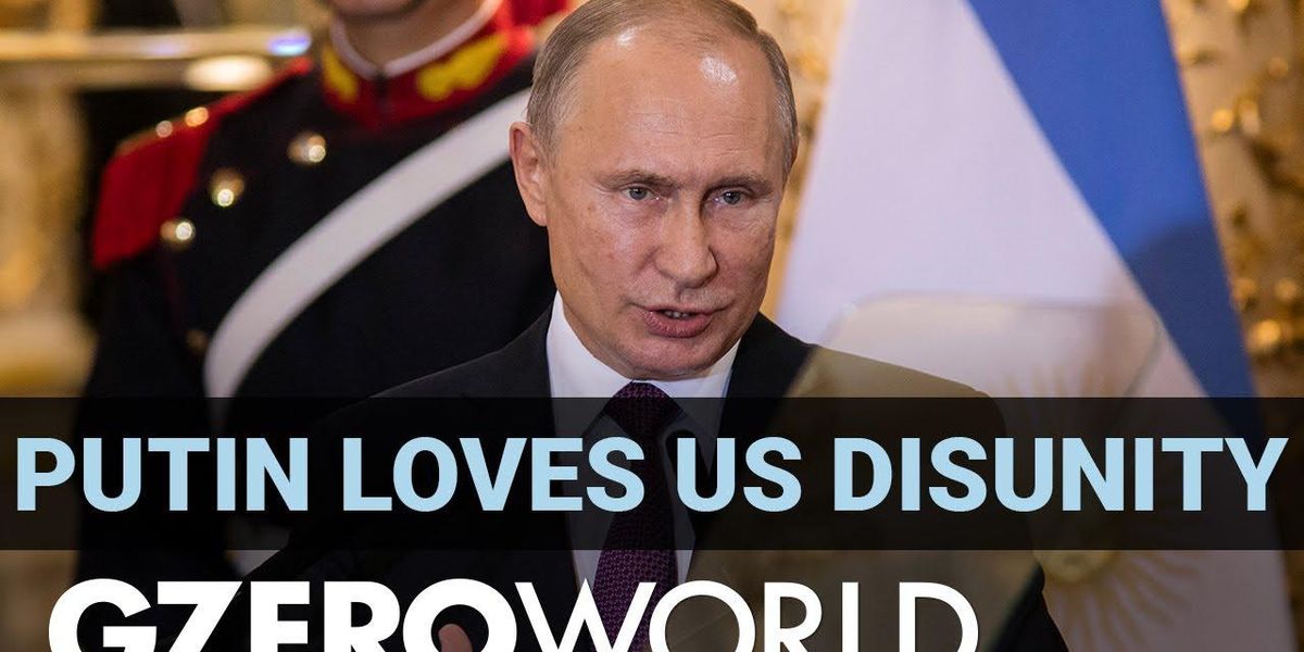An emboldened Putin thrives on American disunity