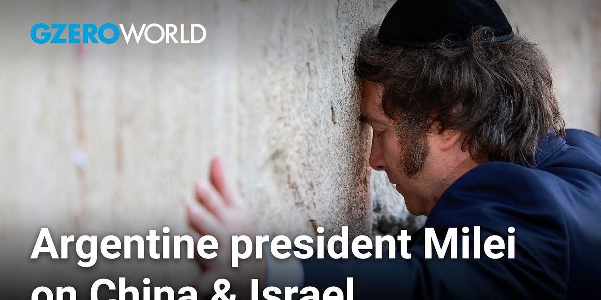 Argentina's Milei shares strong views on China and Israel