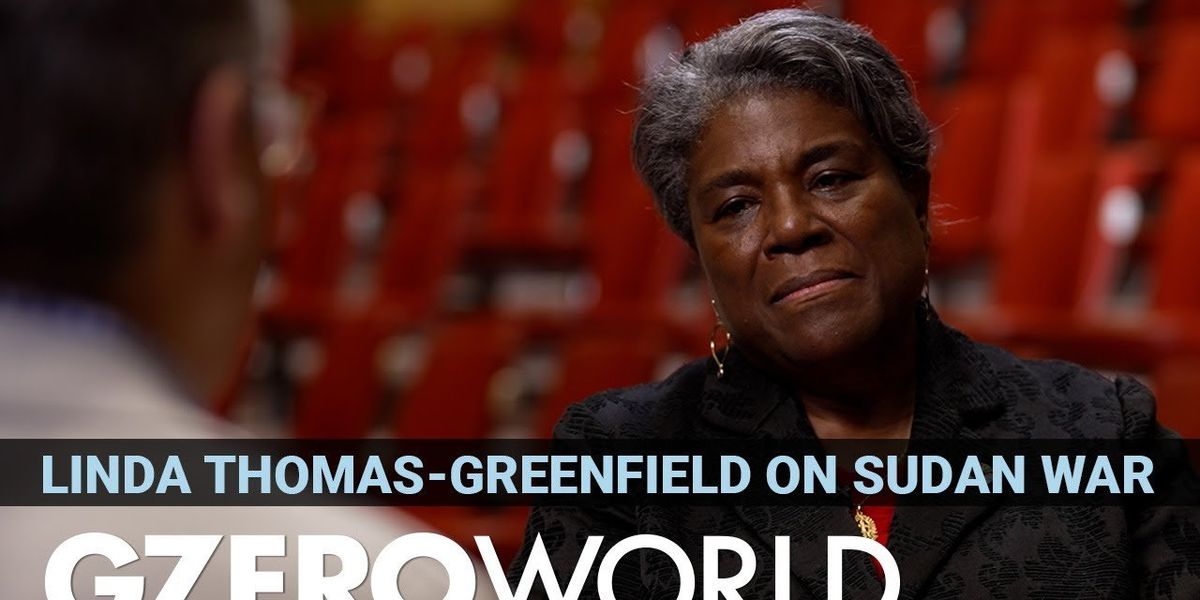 As Sudan war worsens, Ambassador Linda Thomas-Greenfield says UN must help