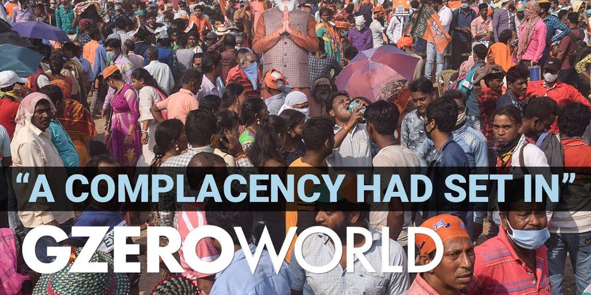 Did “complacency” cause India’s COVID explosion?