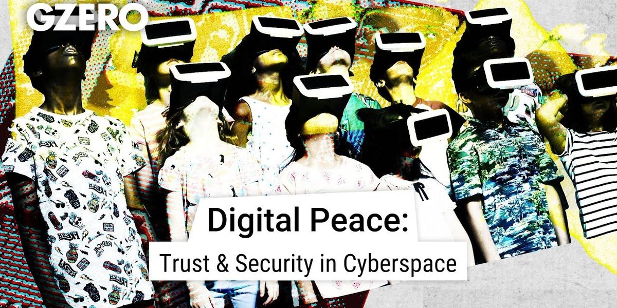 Video: Seeking digital peace, trust & security in cyberspace
