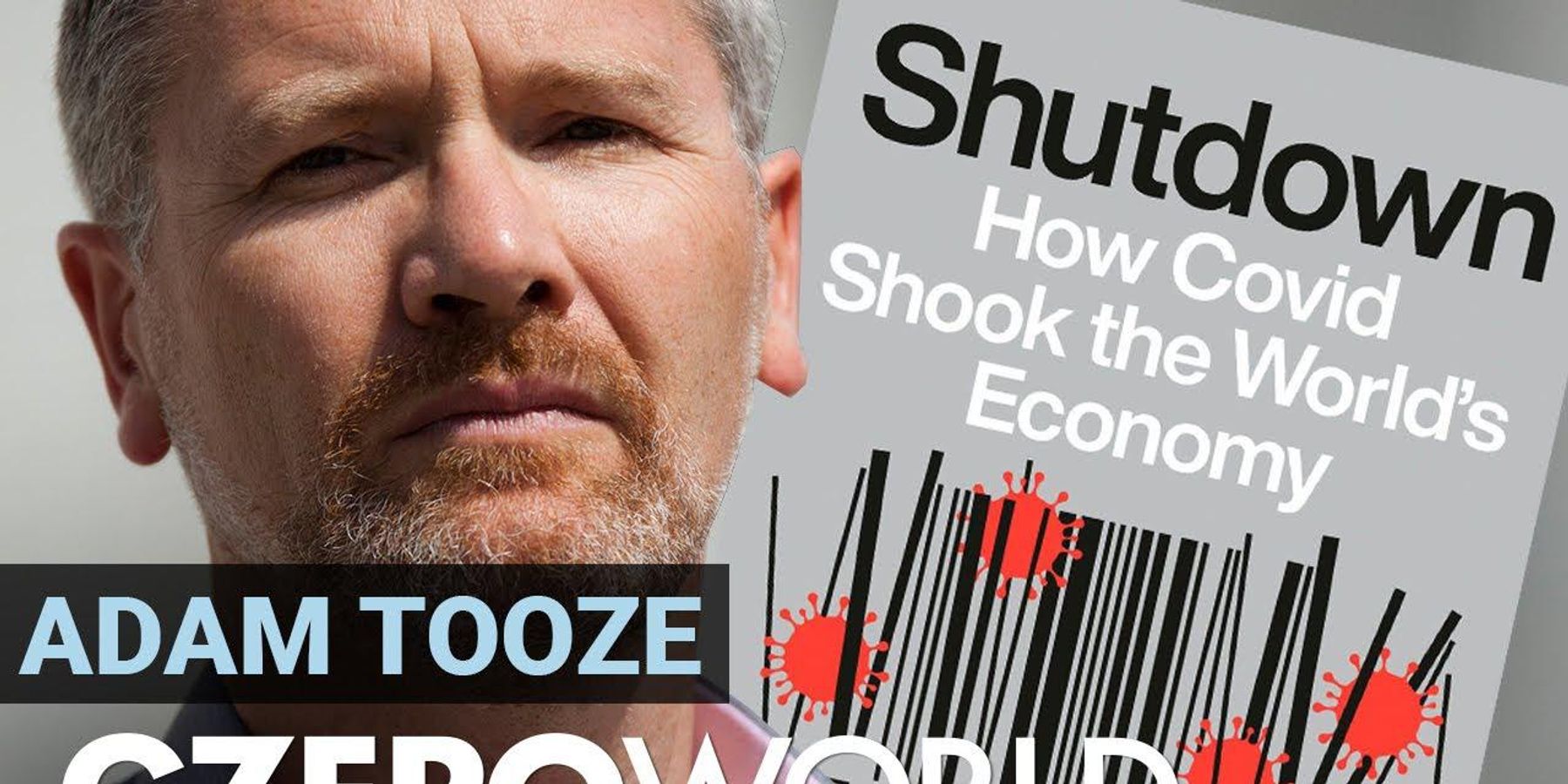 Economic historian Adam Tooze on the post-pandemic global economy