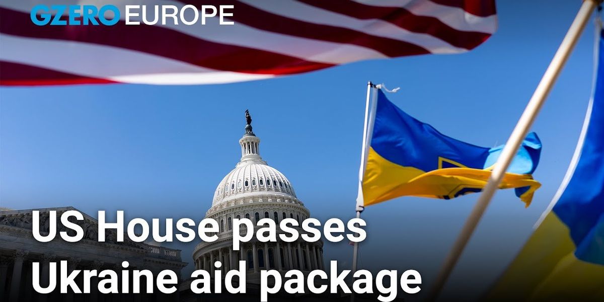 Europe welcomes US Ukraine package, but pushes to add even more aid