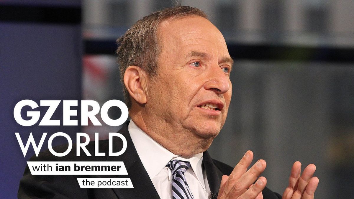 Former US Treasury Secretary Larry Summers speaks while gesturing with his hands during an interview. Text art reads "GZERO World with Ian Bremmer – the podcast."