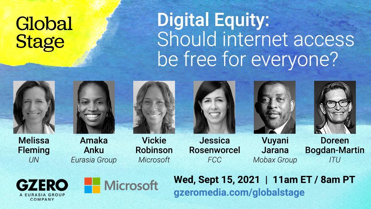 Global Stage - Digital Equty: Should internet access be free for everyone? Wed, Sept 15, 2021 | 11am ET/8am PT