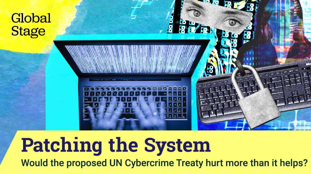Global Stage Podcast | Patching the System | Would the proposed UN Cybercrime Treaty hurt more than it helps?