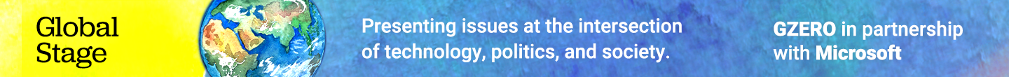 Global Stage: Presenting the issues at the intersection of technology, politics, and society. From GZERO in partnership with Microsoft.