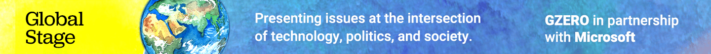 Global Stage: Presenting the issues at the intersection of technology, politics, and society. From GZERO in partnership with Microsoft.