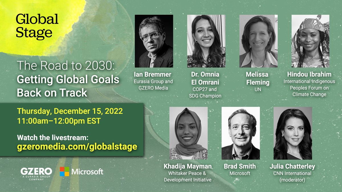 Global Stage | The Road to 2030: Getting Global Goals Back on Track | Thursday December 15, 2022 | 11:00am -12:00pm EST