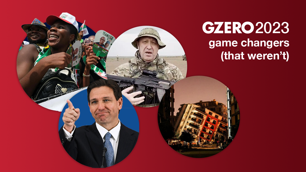 GZERO 2023 game changers that weren't: Nigerian youth voters, Ron DeSantis, Yevgeny Prigozhin, The Earthquake in Turkey