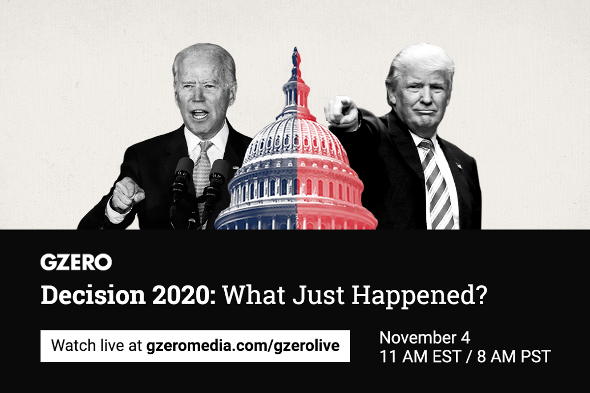 GZERO Live: Decision 2020: What Just Happened? panel discussion November 4 11 AM EST/ 8 AM PST. Watch live at gzeromedia.com/gzerolive