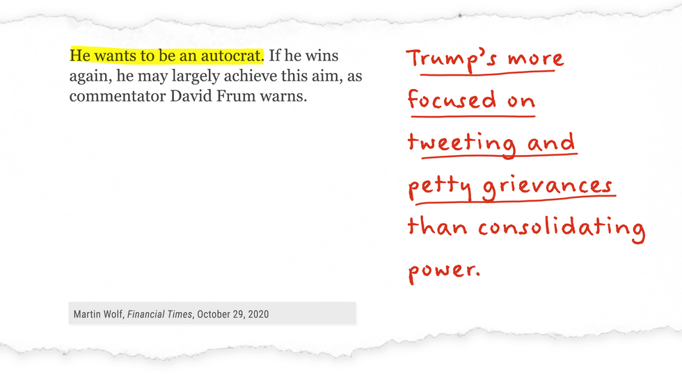 He wants to be an autocrat. Trump's more focused on tweeting and petty grievance than consolidating power.