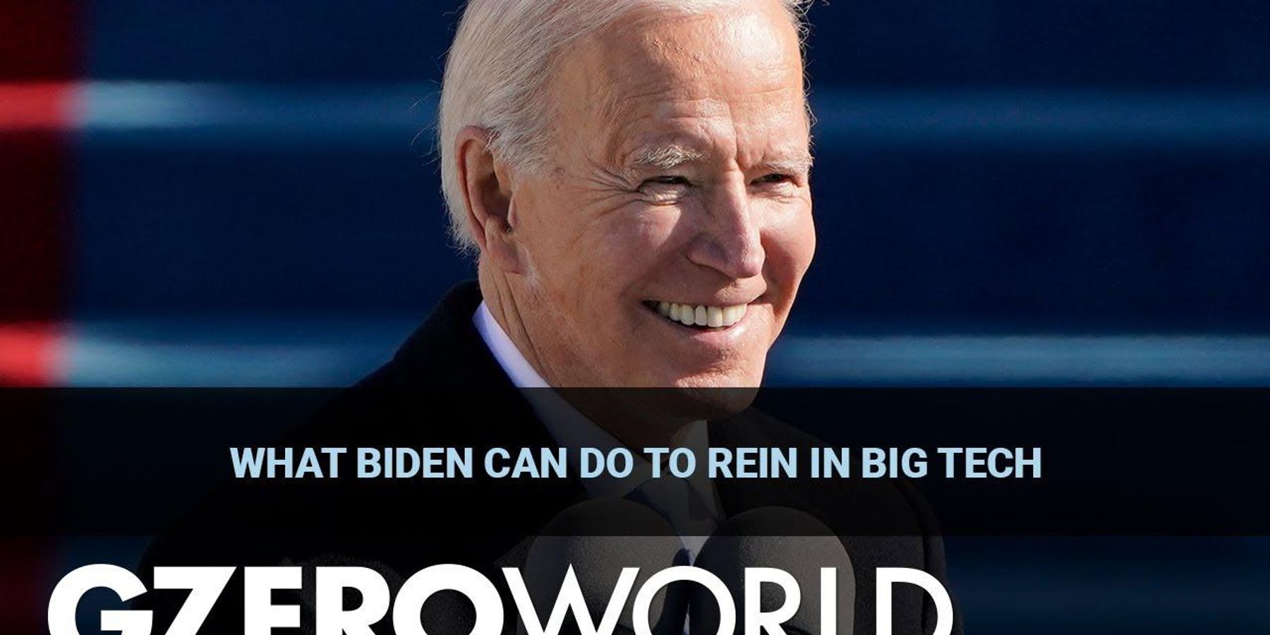 How can the Biden administration rein in Big Tech?