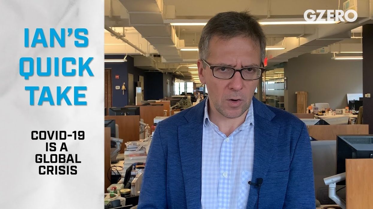 Ian Bremmer: COVID-19 Is A Global Crisis