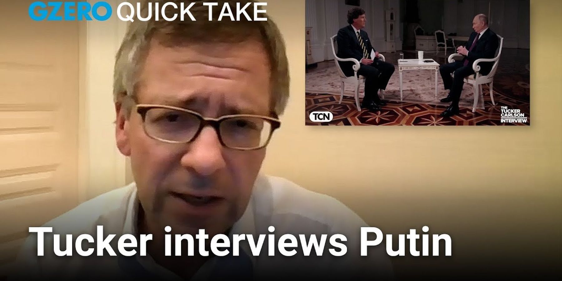 Ian Bremmer on Putin and Tucker