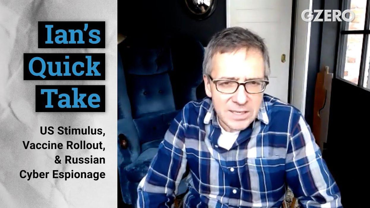 Quick Take: US stimulus, vaccine rollout, & Russian cyber espionage