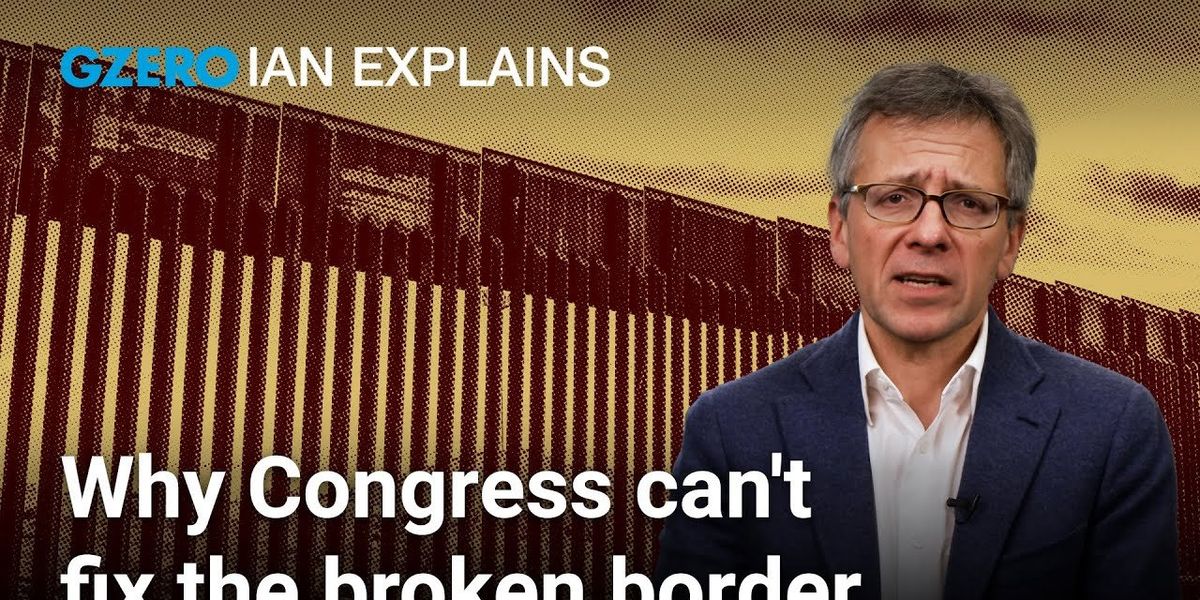 Ian Explains: Why  Congress can't fix the US border problem