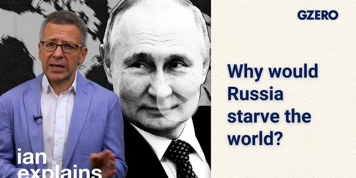 Ian Explains: Why is Russia trying to starve the world?