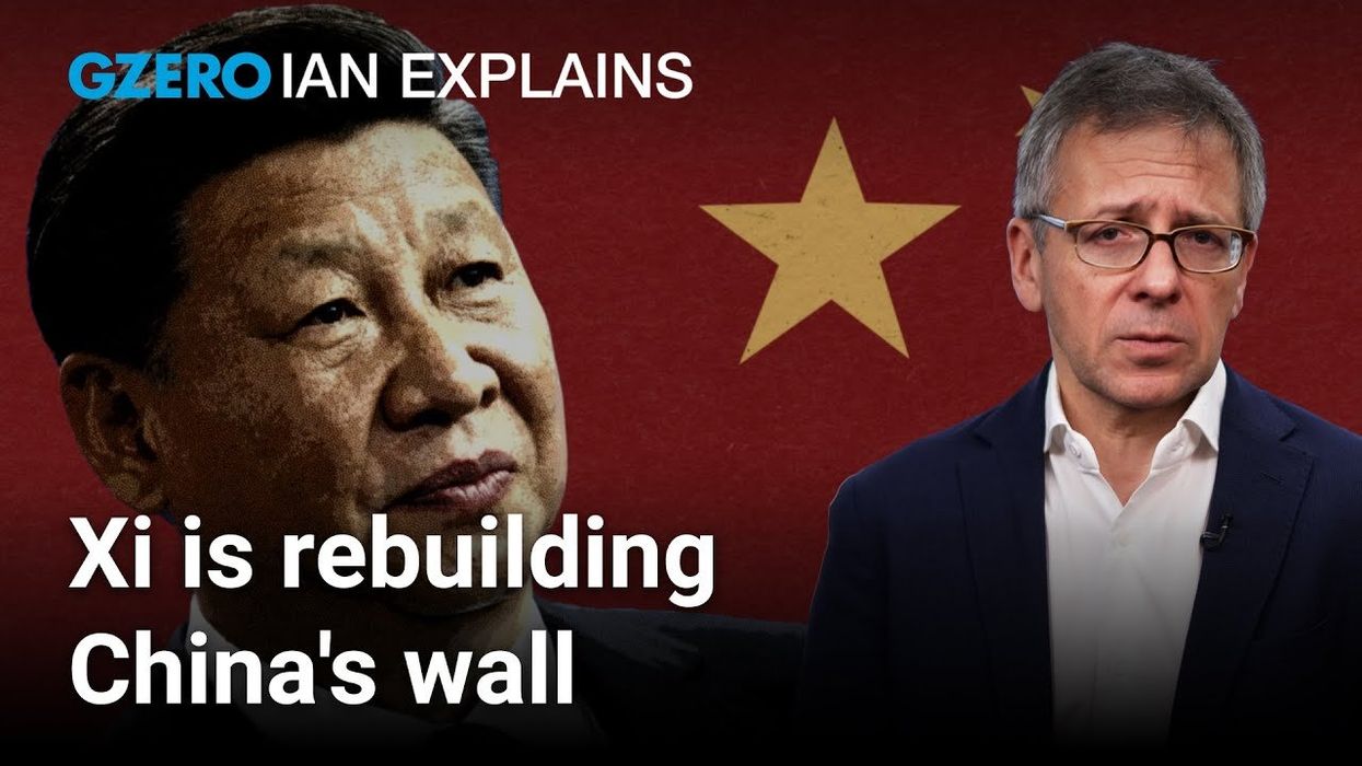Ian Explains: Xi Jinping's nationalist agenda is rebuilding walls around China