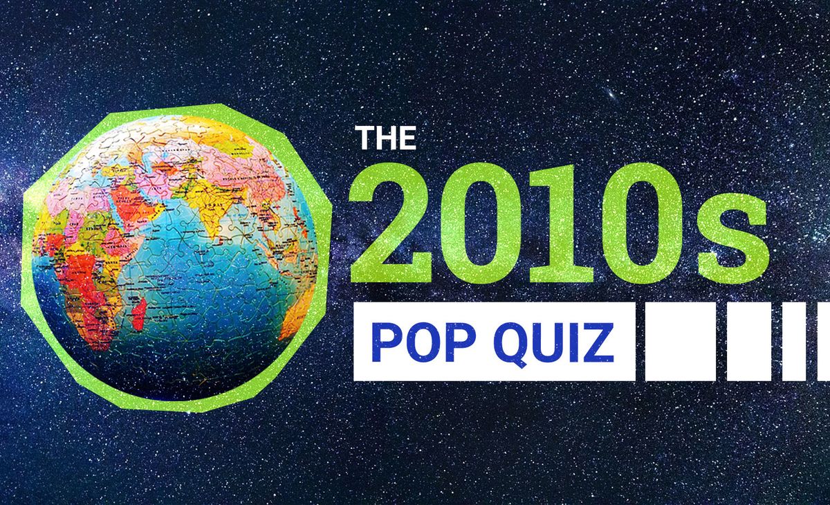 Pop Quiz: The 2010s in review
