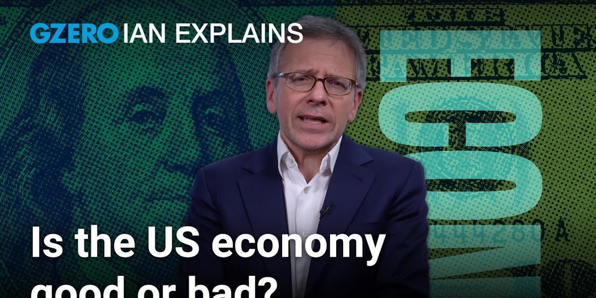 Ian Explains: Is the US economy good or bad?