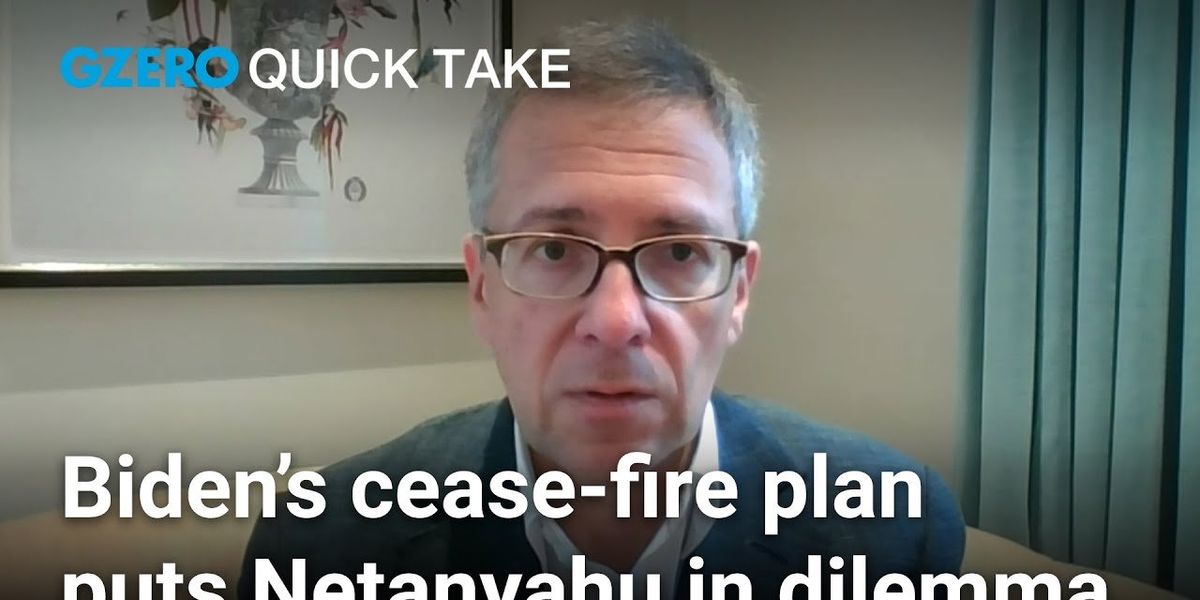 Biden's Israel-Hamas cease-fire plan is trouble for Netanyahu