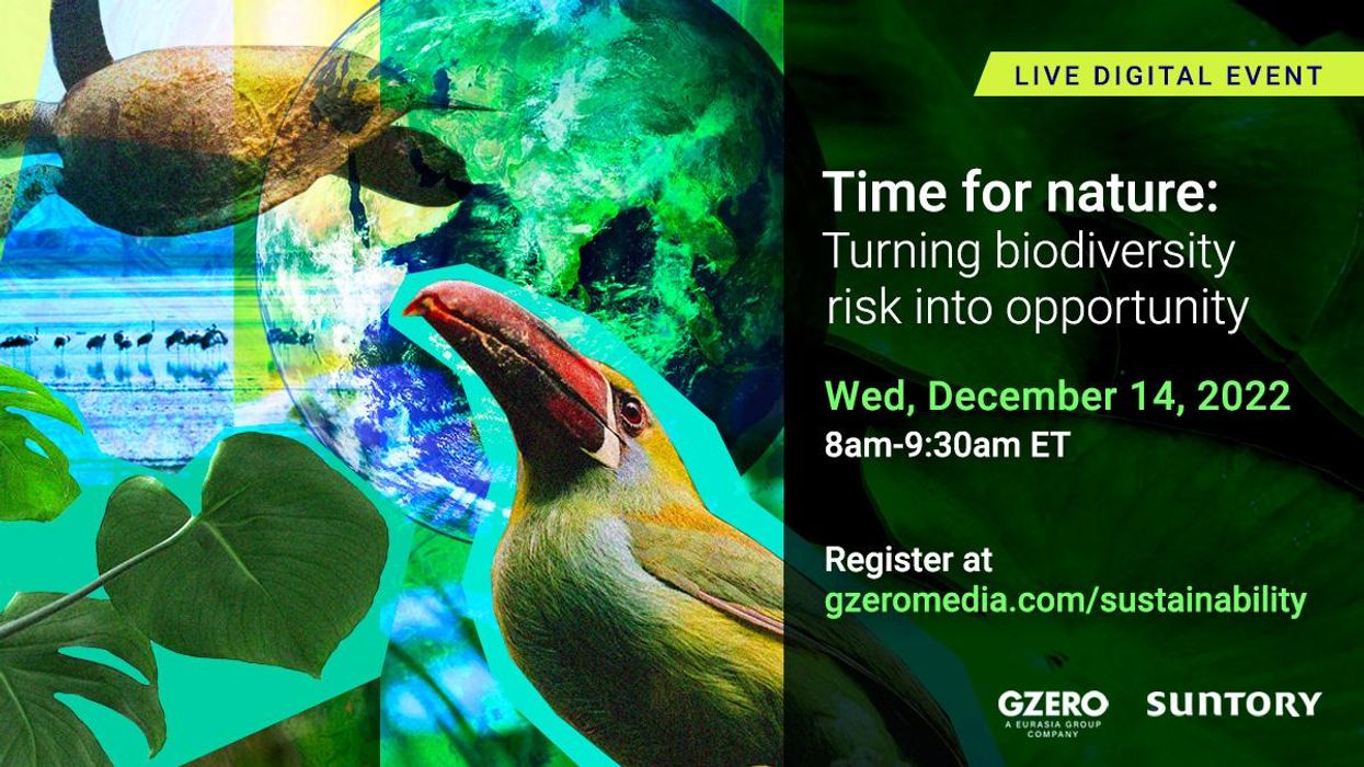 Live Digital Event | Time for nature: Turning biodiversity risk into opportunity | Wed, December 14, 2022 | 8am - 9:30am ET | Register at gzeromedia.com/sustainability