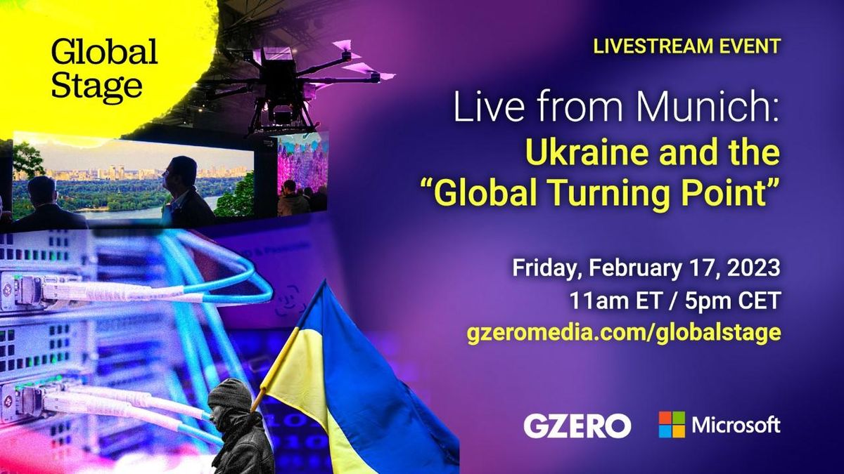 Live from Munich: Ukraine and the "Global Turning Point" Friday, February 17, 2023.