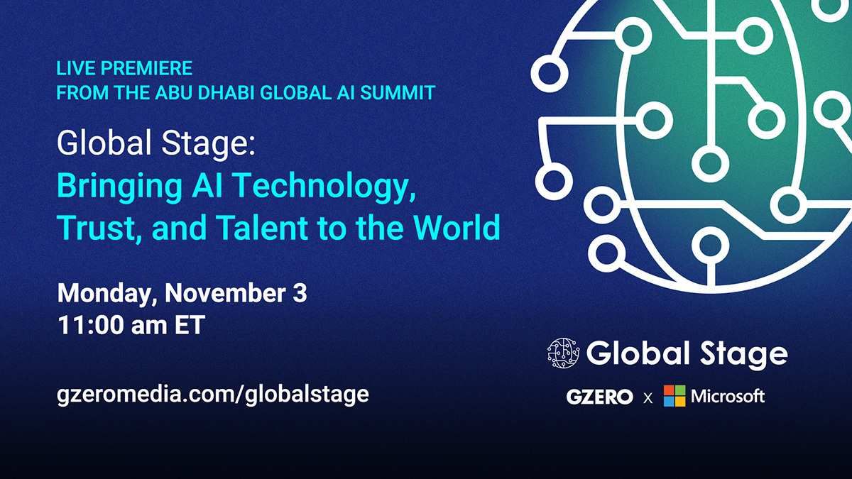 Live premiere from the Abu Dhabi Global AI Summit | Global Stage: Bringing AI Technology, Trust, and Talent to the World" | Monday, November 3 | 11:00 AM ET | gzeromedia.com/globalstage