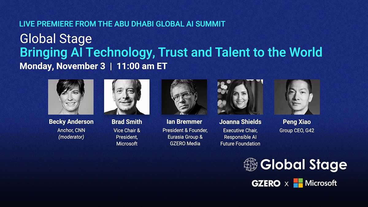 Live premiere from the Abu Dhabi Global AI Summit | Global Stage: Bringing AI Technology, Trust, and Talent to the World" | Monday, November 3 | 11:00 AM ET | gzeromedia.com/globalstage