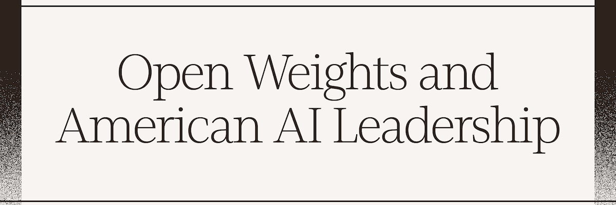 Open weights and American AI Leadership on a white background