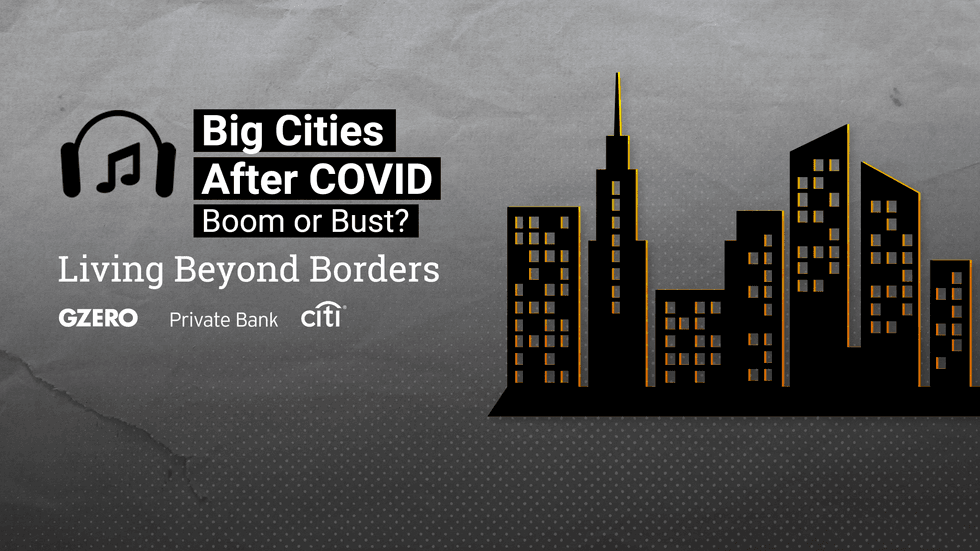 PODCAST: Big cities after COVID-19 \u2014 boom or bust?