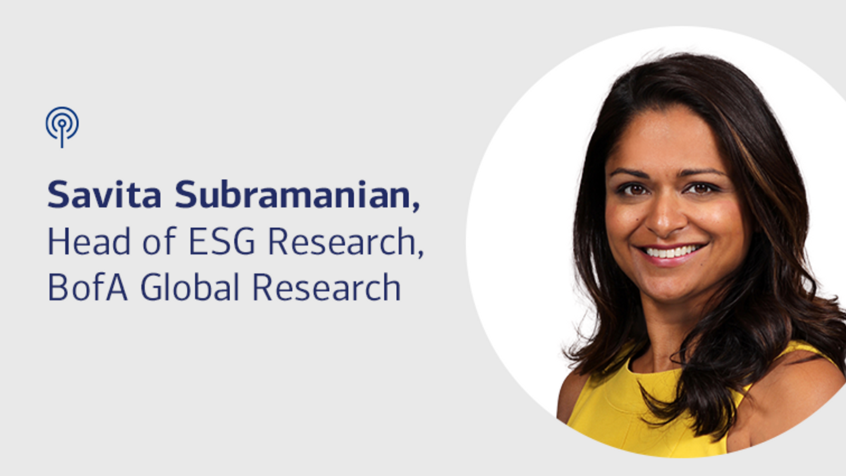 Savita Subramanian, Head of ESG Research, BofA Global Research
