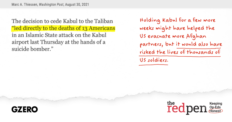 The decision to cede Kabul to the Taliban "led directly to the deaths of 13 Americans in an Islamic State attack on the Kabul airport last Thursday at the hands of a suicide bomber."