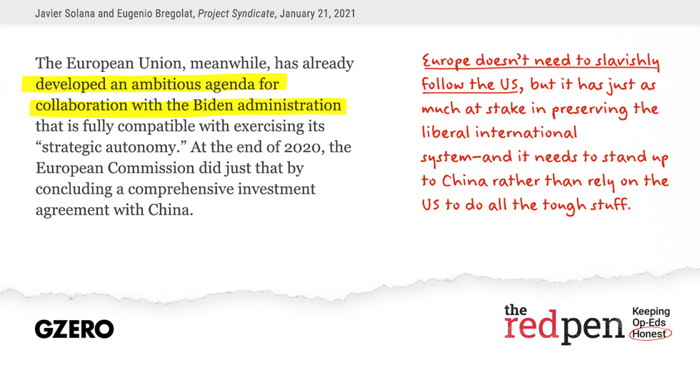 The European Union, meanwhile, has already developed an ambitious agenda for collaboration with the Biden administration." Europe doesn't need to slavishly follow the US, but it has just as much at stake in preserving the liberal international system. 