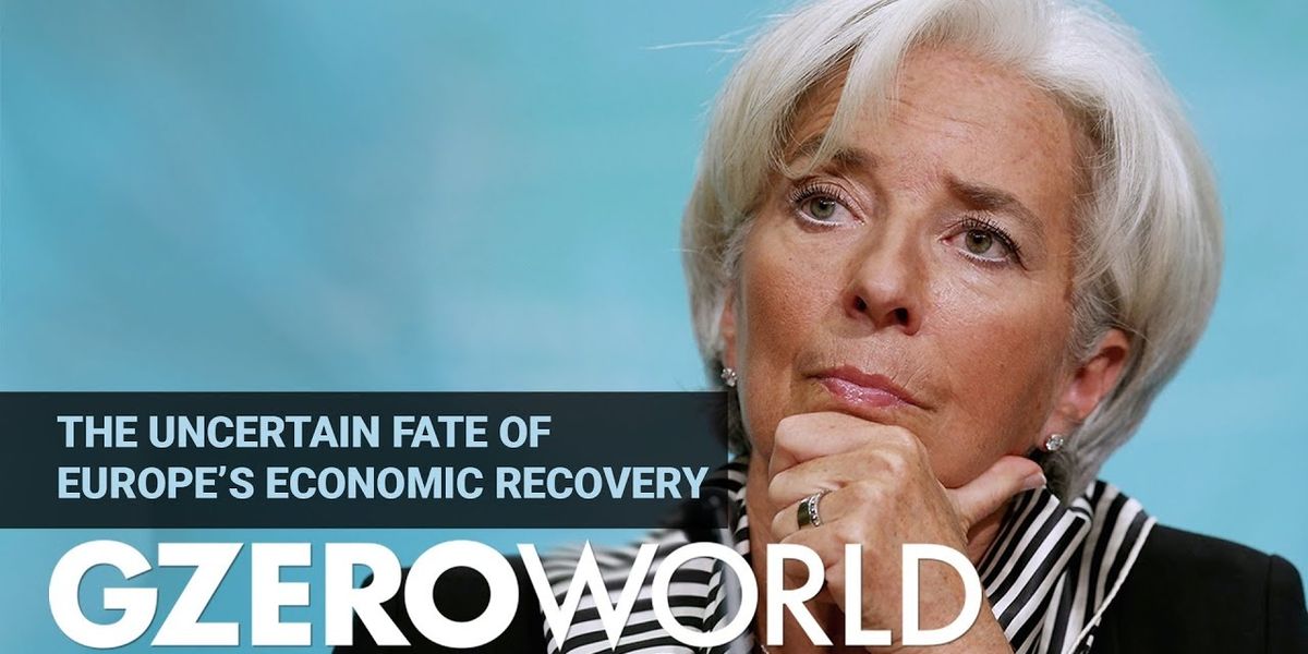 Christine Lagarde: The uncertain fate of Europe’s economic recovery