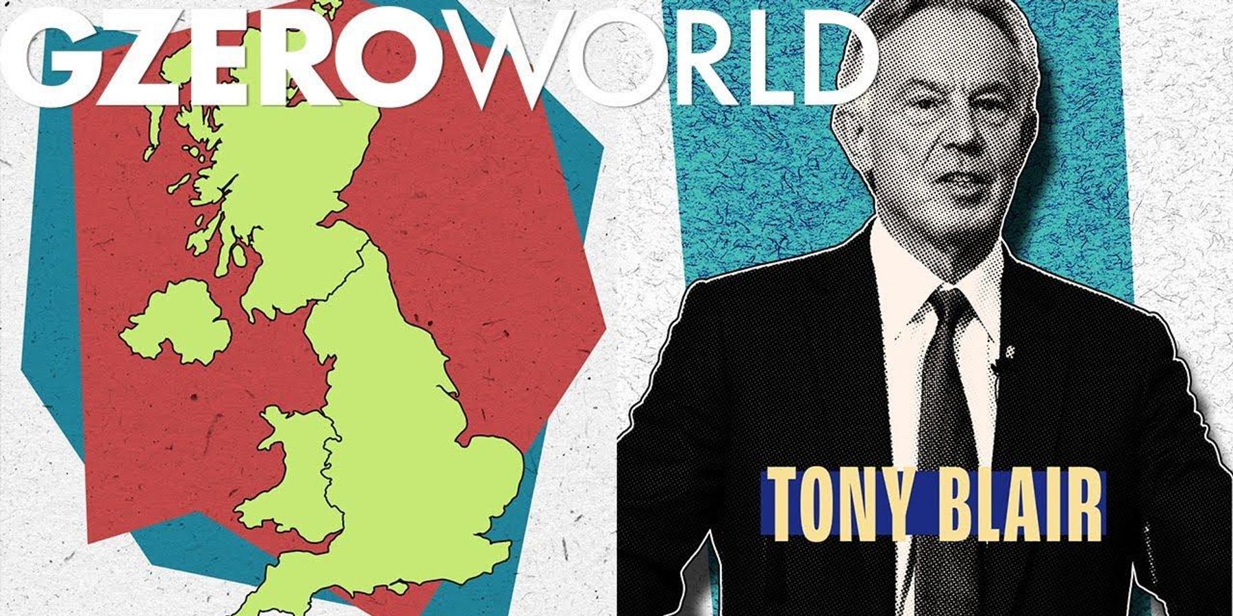 Tony Blair: 3 challenges will define geopolitics in the near future