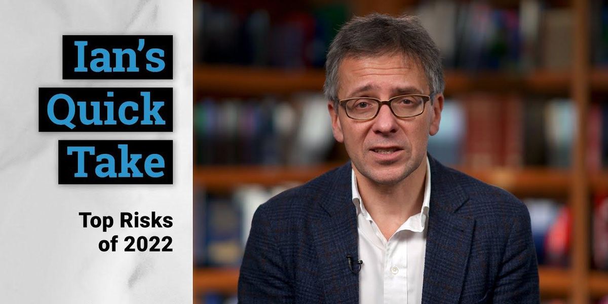 2022 Top Risks: US & China domestic dysfunction (not US-China)