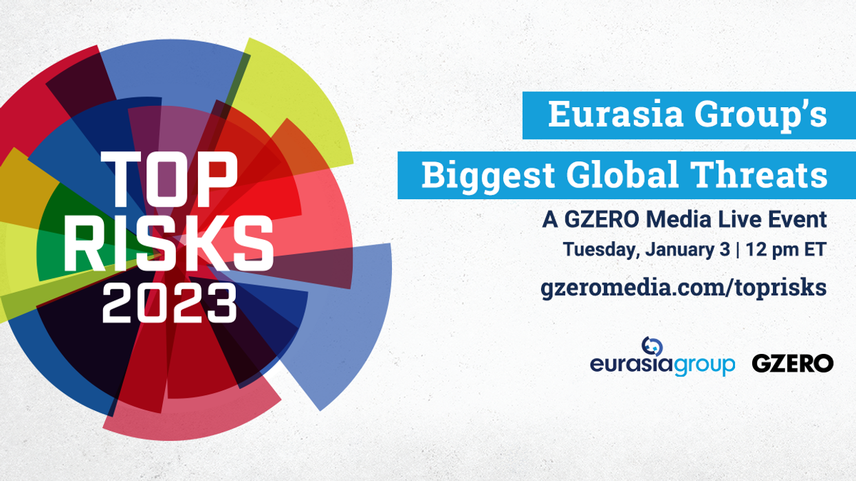 Top Risks 2023 | Eurasia Group's Biggest Global Threats | A GZERO Media Live Event | Tuesday, January 3 | 12 pm ET