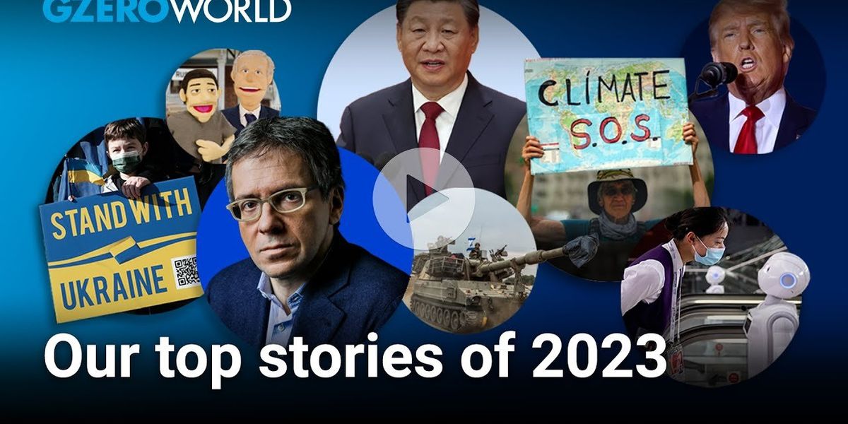 Top stories of 2023: GZERO World with Ian Bremmer