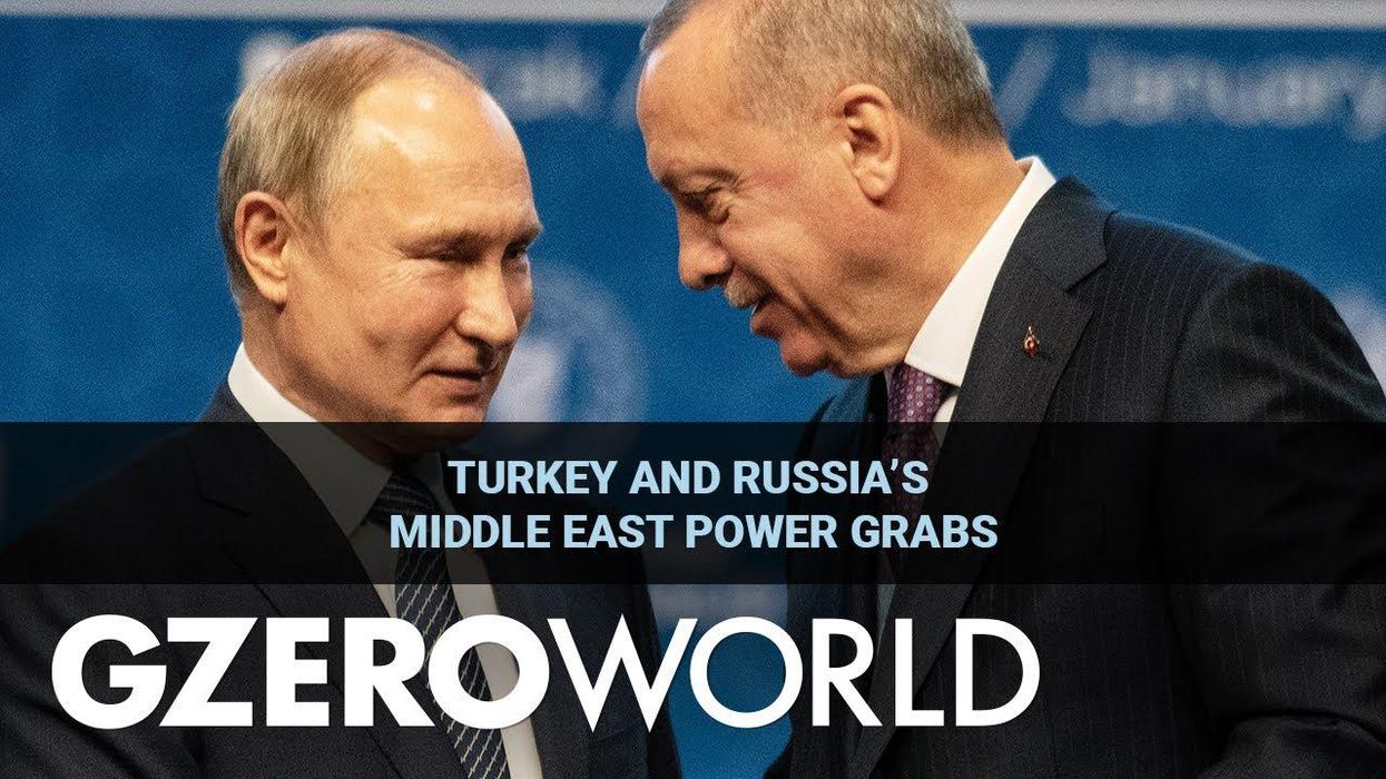 Turkey and Russia's Middle East power grabs