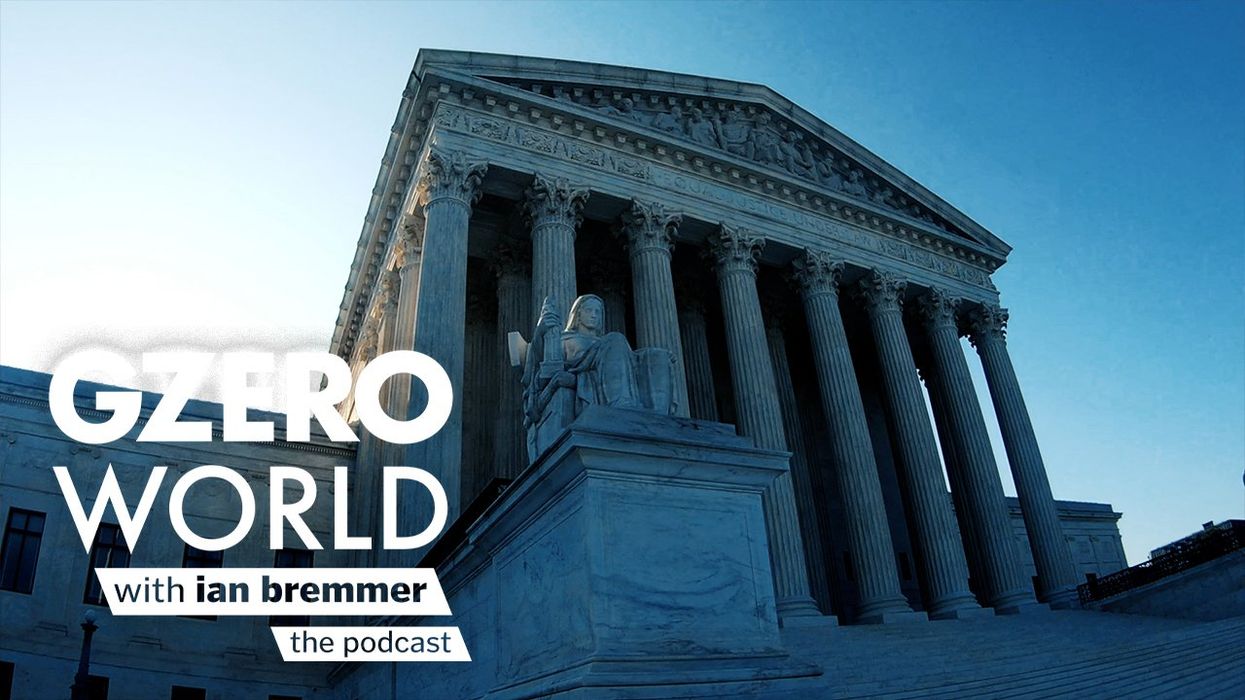 US Supreme Court | GZERO World with Ian Bremmer: The Podcast