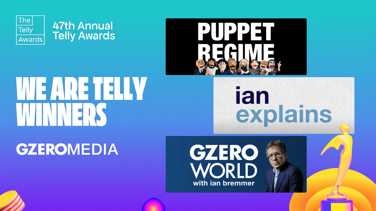 We are Telly Winners | GZERO Media - Puppet Regime, Ian Explains, GZERO World