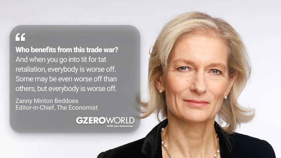 "Who benefits from this trade war? And when you go into tit for tat retaliation, everybody is worse off. Some may be even worse off than others, but everybody is worse off." Zanny Minton Beddoes, Editor-in-Cheif, The Economist (pictured) GZERO World with Ian Bremmer