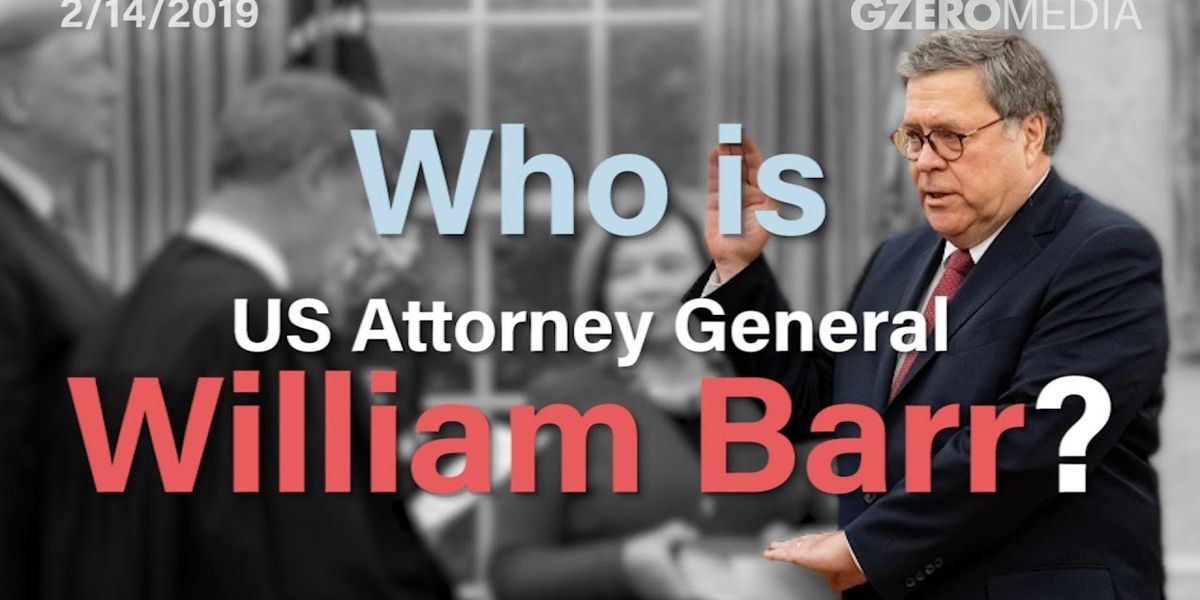 Who is Attorney General William Barr?