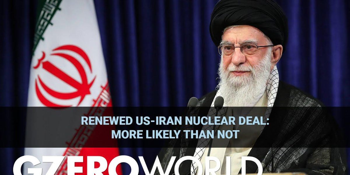 Why a renewed US-Iran nuclear deal is more likely than not