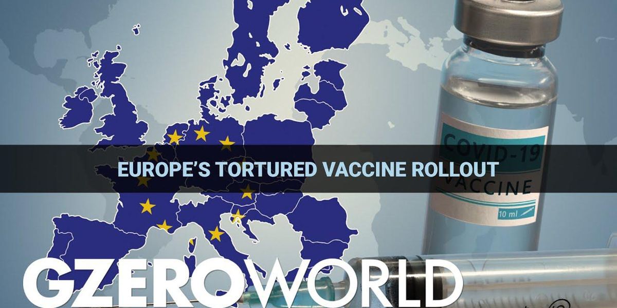 Why Europe’s vaccine rollout has been so tortured