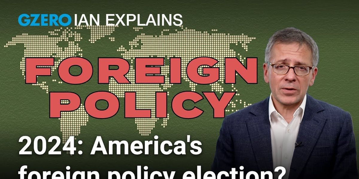 Ian Explains: Will foreign policy decide the 2024 US election?