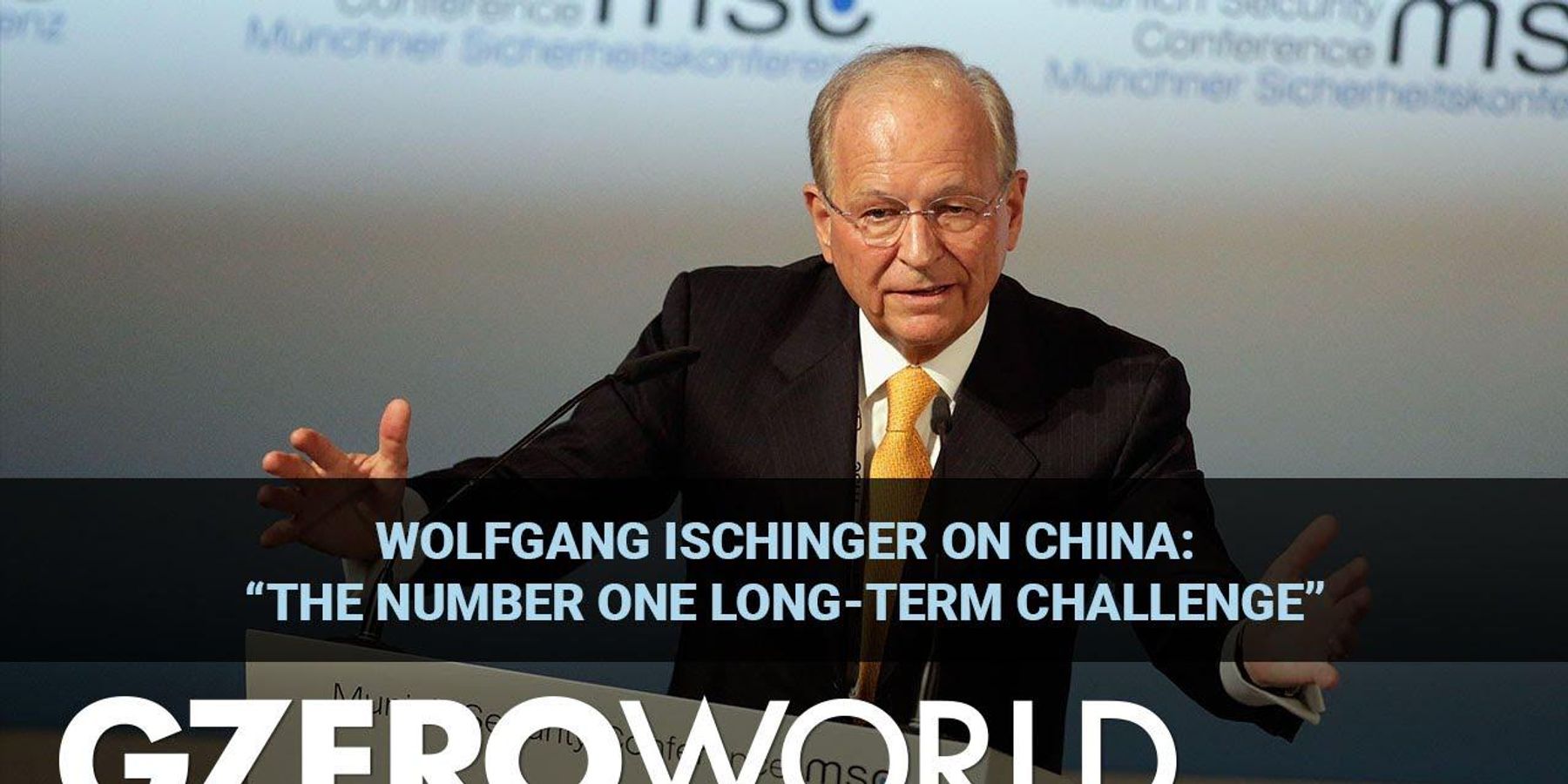 Wolfgang Ischinger on China: “The number one long-term challenge”